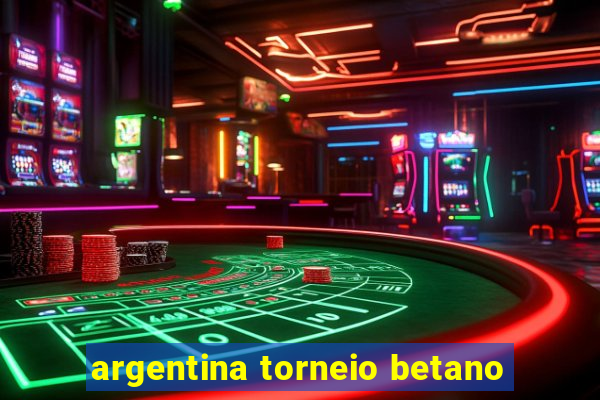 argentina torneio betano